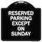 Signmission Designer Series Except on Sunday, Black & White Heavy-Gauge Alum Sign, 18" L, 18" H, BW-1818-24060 A-DES-BW-1818-24060 - alternate 1